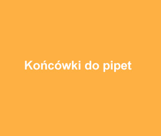 Końcówki do pipet